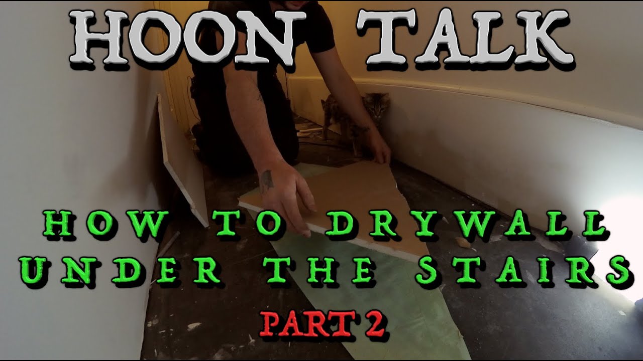 Hoon Talk How To Drywall Under Stairs (pt. 2 Tracing And Cutting Out