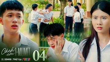 Cách em 1 milimet tập 4 | Ngân chưa rõ trắng đen đã mắng Viễn vì đánh nhau với bạn cùng lớp