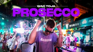 Wac Toja  Prosecco (Official Video)