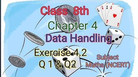Class 8th chapter 4 Data Handling Exercise - 4.2 Q1 & Q2 / NCERT (2025-2026)