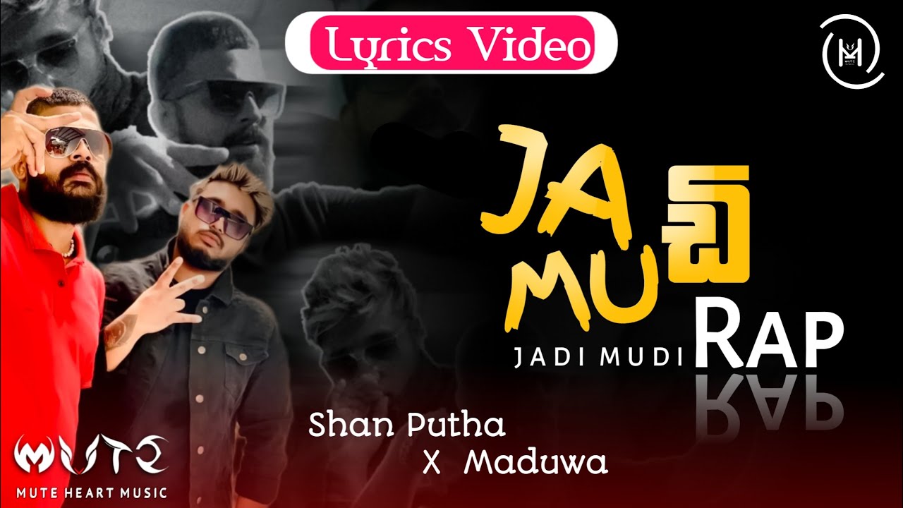 Jadi Mudi ( ජාඩි මුඩි ) Lyrics | Shan Putha X Maduwa @SHANPUTHA @MADUWA ...