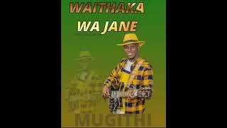 waithaka wa jane mugithi mix