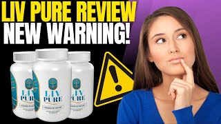 LIV PURE - Liv Pure Review - (( NEW WARNING!! )) - LivPure Reviews - Liv Pure Weight Loss Supplement