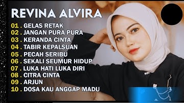 REVINA ALVIRA - GELAS RETAK - JANGAN PURA PURA - DANGDUT LAWAS FULL ALBUM - GASENTRA 2025 TERBARU
