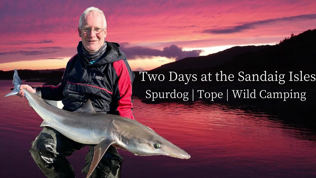 Two Days at the Sandaig Isles | Big Spurdog | Tope | Wild Camping