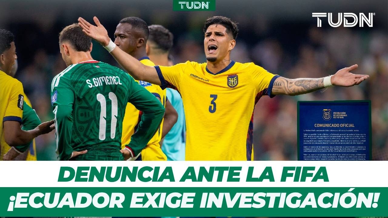 🚨 ¡FIFA bajo PRESIÓN! Ecuador pide investigar lo ocurrido en México | TUDN