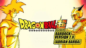 DRAGON BALL SUPER BARDOCK VERSION [ENDING 9 2.0] - ADRIAN BARBA + RADITZ