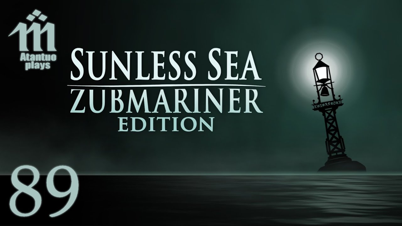 Let's Play Sunless Sea - 89 - The Final Tour