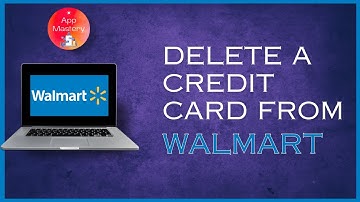 How To Delete A Credit Card From Walmart | Remove Payment Method Safely