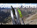 Colorado Series Part  II: The Hunt For High Country Mule Deer
