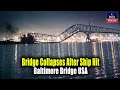 Bridge collapses after ship hit baltimore bridge usa  ind today