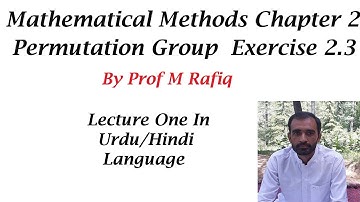 group theory || mathematical methods chapter 2 exercise 2.3 || permutation group || Lecture 1