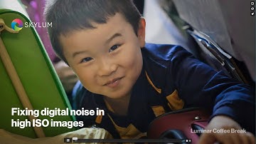 Luminar Coffee Break: Fixing digital noise in high ISO images