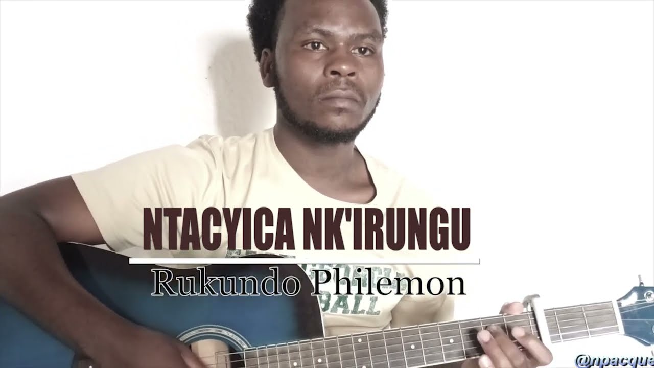 Ntacyica nkirungu covered by Rukundo Philemon