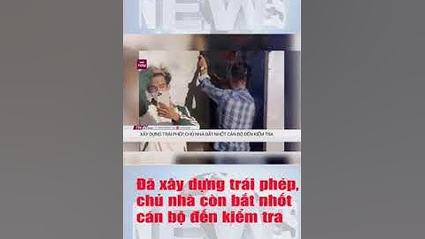 Xây dựng trái phép, nhốt luôn cán bộ đến kiểm tra