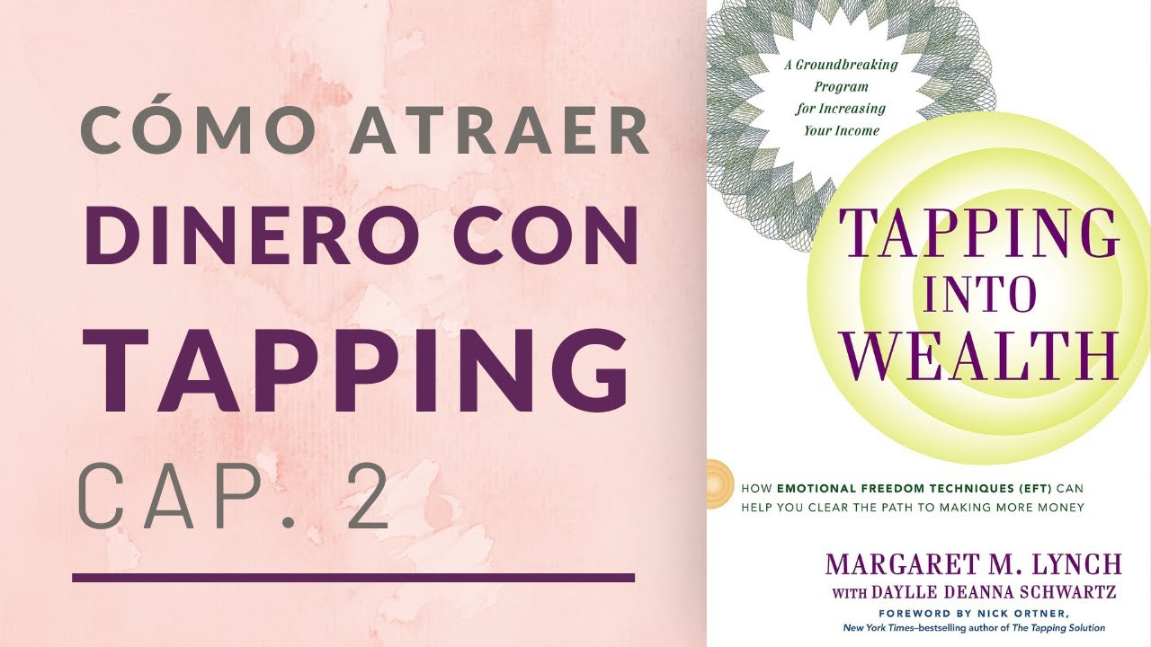 Cómo usar EFT TAPPING para "atraer" DINERO y generar RIQUEZA - Tapping ...