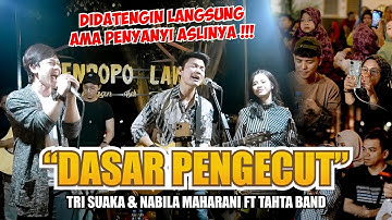 DASAR PENGECUT - TRI SUAKA & NABILA MAHARANI FT TAHTA BAND (LIVE NGAMEN)