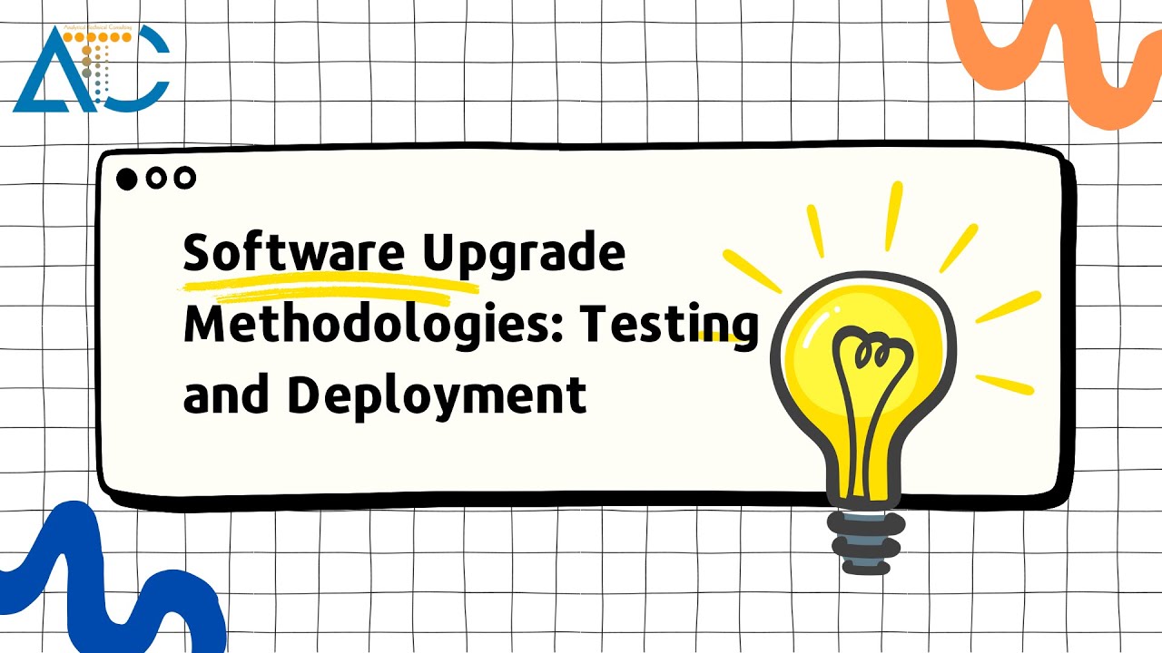 Software Upgrade Methodologies Testing and Deployment