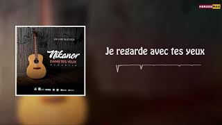 Nikanor - Dans tes yeux (Acoustic Lyrics)