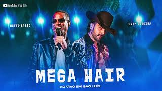MEGA HAIR - Netto Brito | Luan Pereira - Ao Vivo