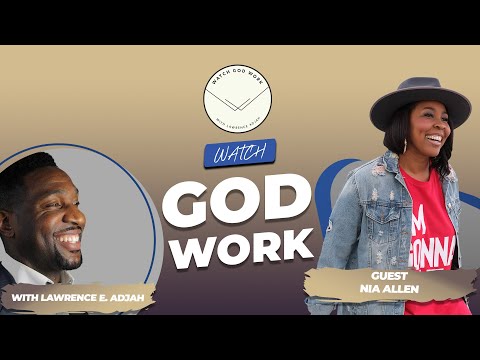 Nia Allen | Season 2 | Watch God Work with Lawrence E. Adjah