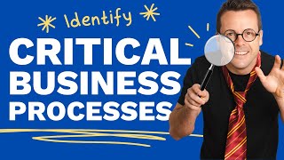 Identify Your Most Critical Business Processes (The 80/20 Method)