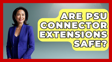 Are PSU Connector Extensions Safe? - The Hardware Hub
