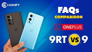 OnePlus 9RT Vs OnePlus 9 FAQs Comparison - 25+ important questions answered + ask us anything