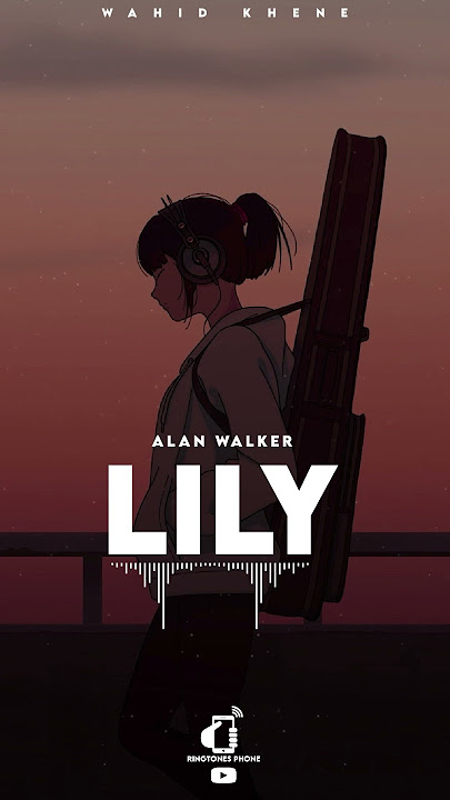 Alan Walker Lily (Ringtone)