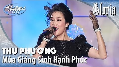 Gloria 2 | Thu Phương - Mùa Giáng Sinh Hạnh Phúc