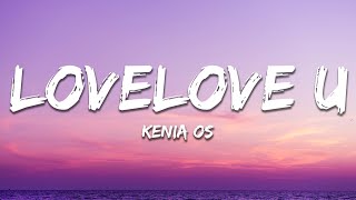 Kenia OS - Lovelove U (Letra / Lyrics)