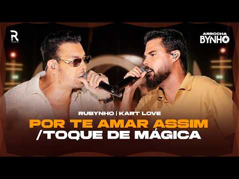 Rubynho, Kart Love | Arrocha Bynho - Por te Amar Assim / Toque de Mágica