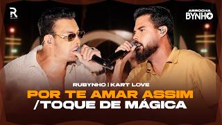 Rubynho, Kart Love | Arrocha Bynho  - Por te Amar Assim / Toque de Mágica
