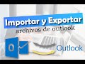 IMPORTACION Y EXPORTACION DE ARCHIVOS EN OUTLOOK 2010