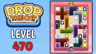 Drop The Cat Level 470