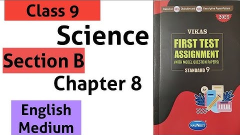 Standard 9 Science | Vikas First Test Assignment 2025 | Section  B | Chapter 8 | English Medium 