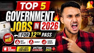 Top 5 Govt Jobs for 12th Pass in 2026! 🔥 High Salary & Respect | Apply Now 🚀 New Vacancy Check Now!