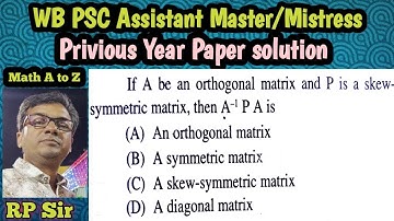 If A be an orthogonal matrix and P is a skew symmetric matrix, then A^-1PA is