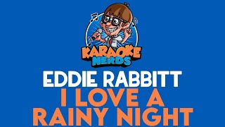 Video thumbnail of "Eddie Rabbitt - I Love A Rainy Night (Karaoke)"