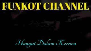 HANYUT DALAM KECEWA SINGLE FUNKOT