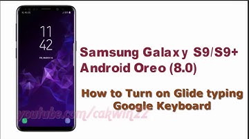 Samsung Galaxy S9 : How to Enable Show gesture trail Google Keyboard