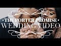 OUR WEDDING VIDEO | #ThePorterPromise