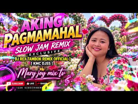 🔥AKING PAGMAMAHAL SLOW JAM REMIX 🔥