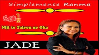 Niji To Taiyou No Oka (Ranma 1/2 ending 9) cover latino by Jade