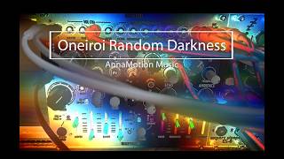 15 Mins Of Oneiroi Random Darkness