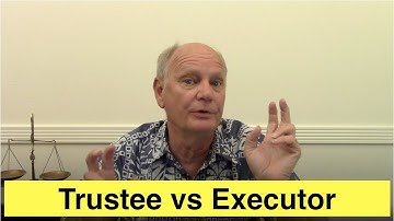 Trustee vs Executor