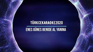 Türkcekaraoke2020 Enes Günes Benide Al Yanina