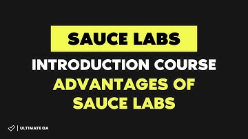 Sauce Labs Introduction Course 2018 - Advantages of Sauce Labs - (Enroll for Free)