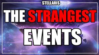 The Weirdest Things in Stellaris