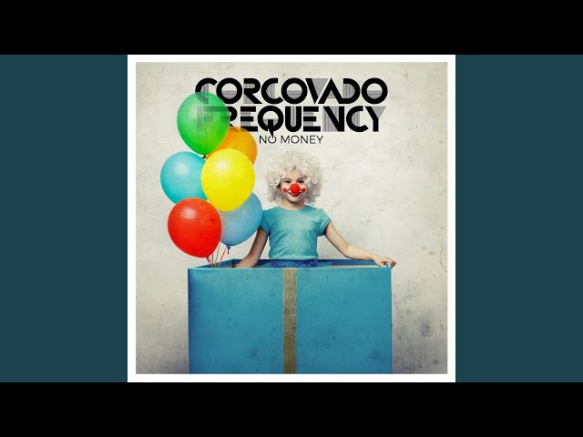 Corcovado Frequency - No Money